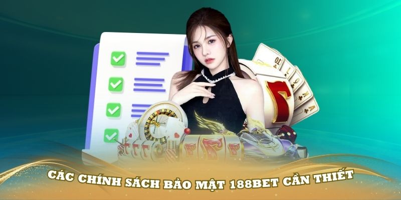 Các chính sách bảo mật 188Bet cần thiết nhất