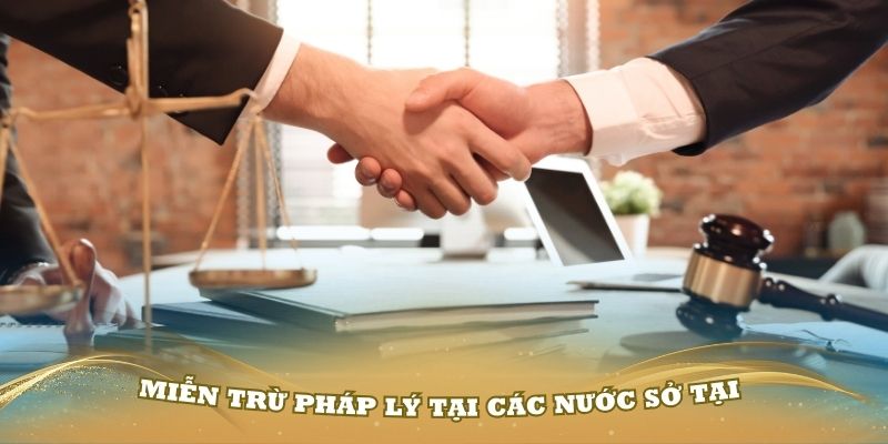 Miễn trừ pháp lý tại các nước sở tại