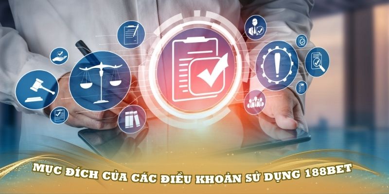 Mục đích của các điều khoản sử dụng 188Bet