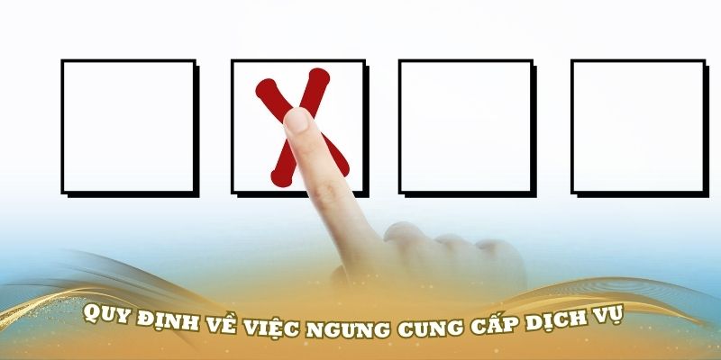 Quy định đối với việc ngưng cung cấp dịch vụ tại 188Bet