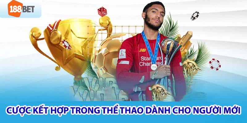 Cược kết hợp trong thể thao dành cho tân thủ